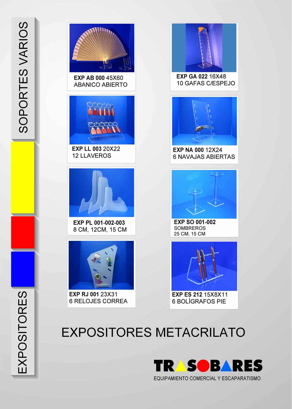 soportes de metacrilato para abanicos,  expositores de gafas, soportes de  llaveros, expositores de  navajas, apoya platos,soporte de  sombreros